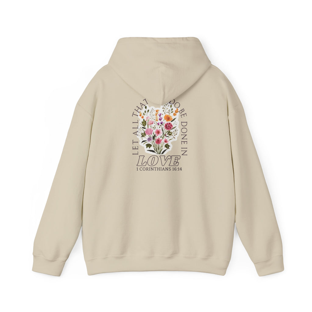 Hoodie — "Let All That Are Done in Love" Floral Christian Quote Hooded Sweatshirt