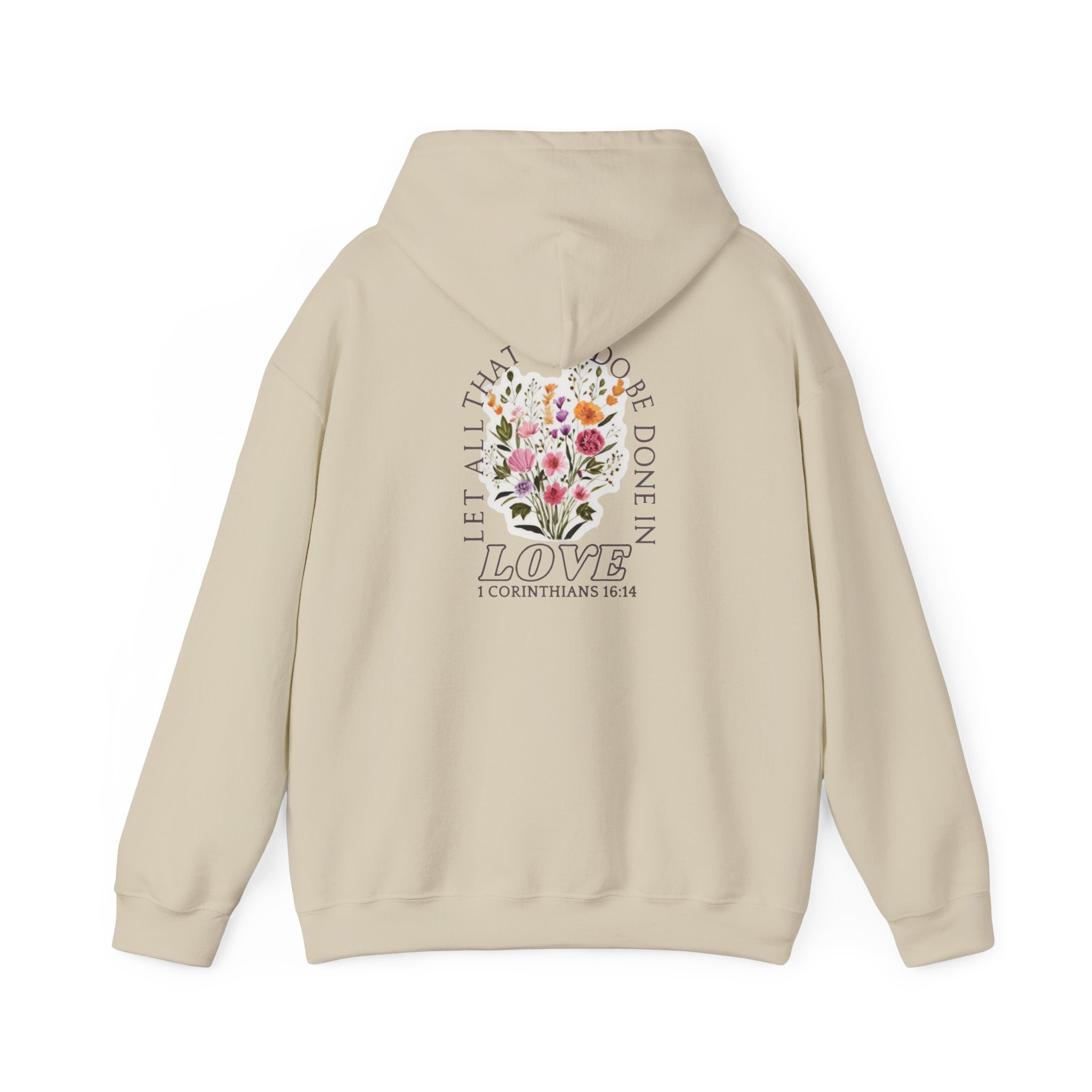 Hoodie — "Let All That Are Done in Love" Floral Christian Quote Hooded Sweatshirt