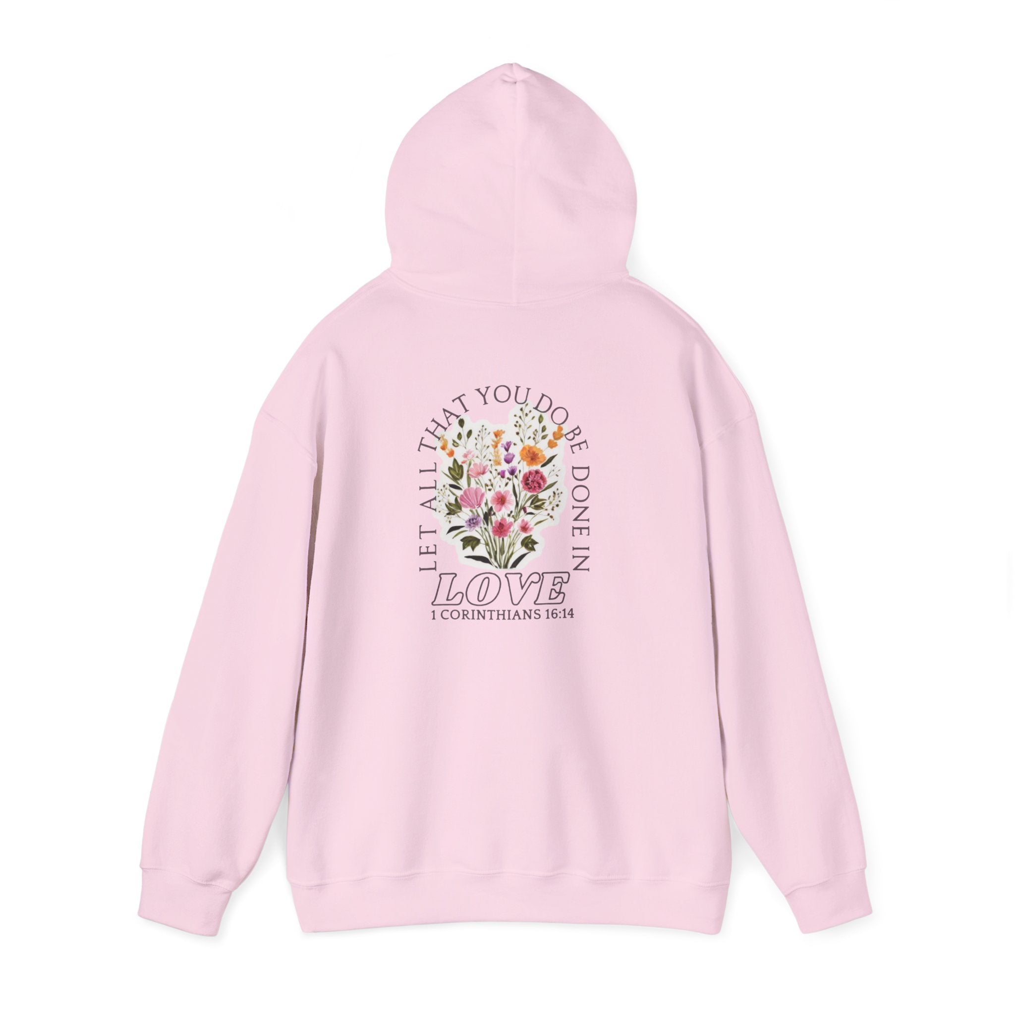 Hoodie — "Let All That Are Done in Love" Floral Christian Quote Hooded Sweatshirt