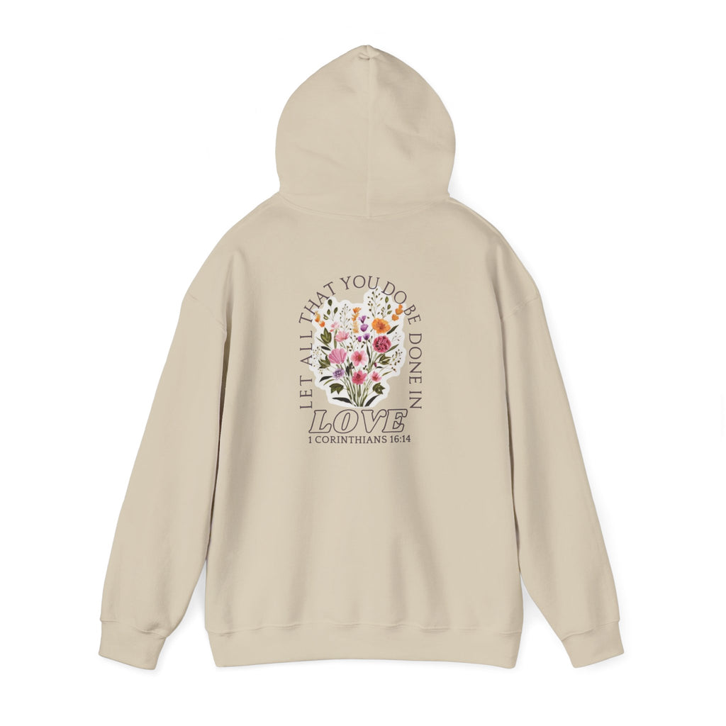 Hoodie — "Let All That Are Done in Love" Floral Christian Quote Hooded Sweatshirt