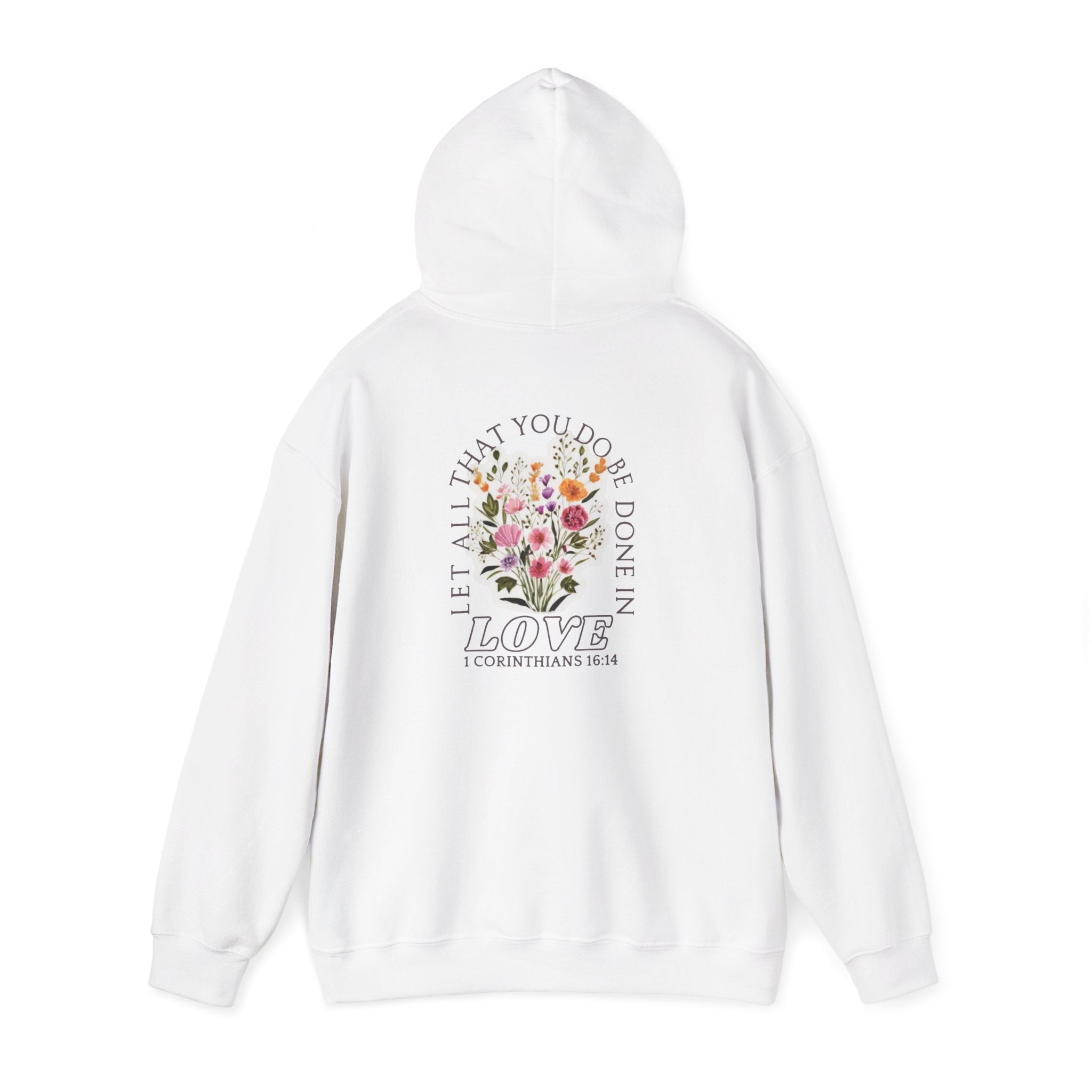 Hoodie — "Let All That Are Done in Love" Floral Christian Quote Hooded Sweatshirt
